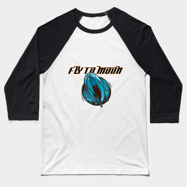 Fly to moon Baseball T-Shirt by DoubleDv60